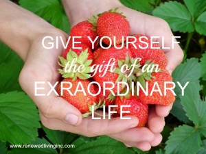 gift of Extaordinary life Renewed Living