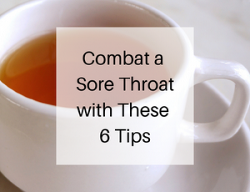 Combat a Sore Throat with These 6 Tips
